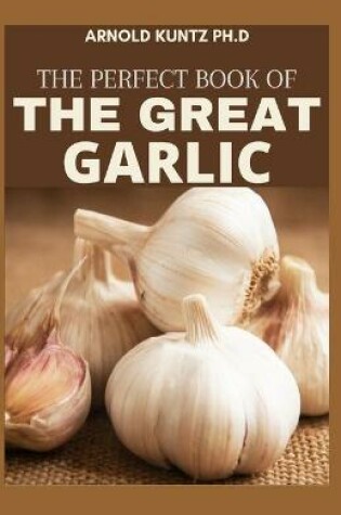 Cover of The Perfect Book of the Great Garlic