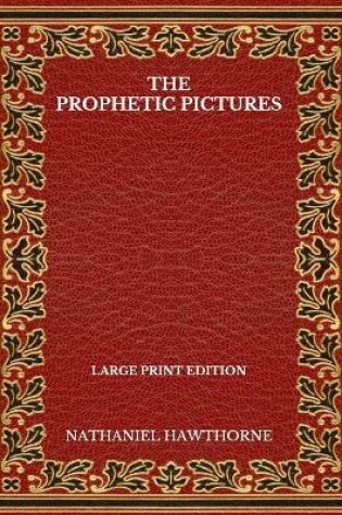 Cover of The Prophetic Pictures - Large Print Edition