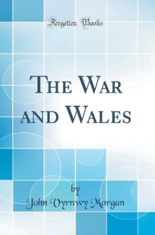 Cover of The War and Wales (Classic Reprint)