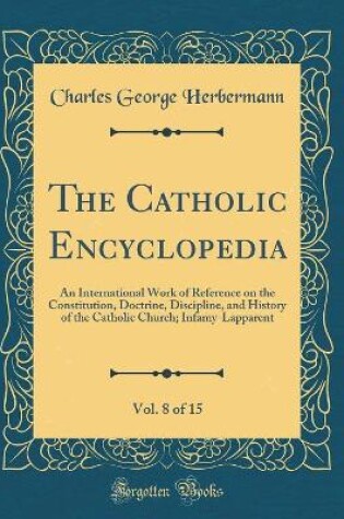 Cover of The Catholic Encyclopedia, Vol. 8 of 15