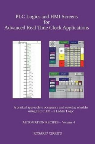 Cover of Plc Logics and Hmi Screens for Advanced Real Time Clock Automation