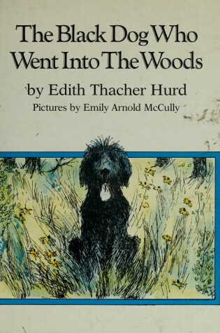 Cover of The Black Dog Who Went Into the Woods