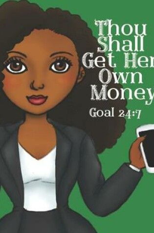 Cover of Thou Shall Get Her Own Money Goal24