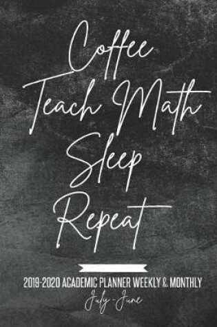 Cover of Coffee Teach Math Sleep Repeat