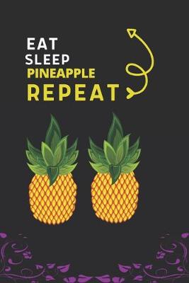 Book cover for Eat Sleep Pineapple Repeat