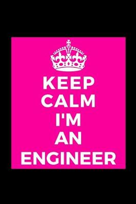 Book cover for Keep Calm I'm An Engineer