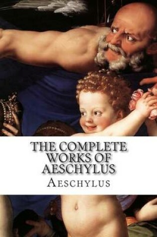 Cover of The Complete Works of Aeschylus