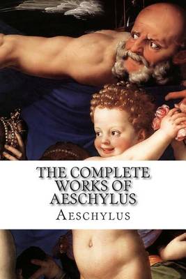 Book cover for The Complete Works of Aeschylus