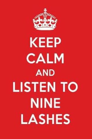 Cover of Keep Calm and Listen to Nine Lashes