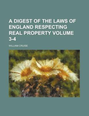 Book cover for A Digest of the Laws of England Respecting Real Property Volume 3-4