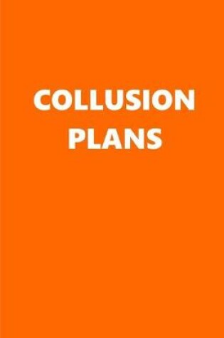 Cover of 2020 Weekly Planner Political Collusion Plans Orange White 134 Pages