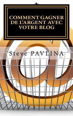 Book cover for Comment Gagner de l'Argent Avec Votre Blog