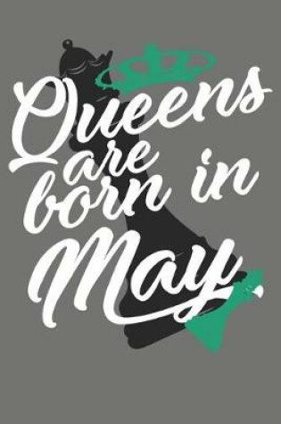 Cover of Queens Are Born in May - Birthday Month Journals