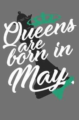 Book cover for Queens Are Born in May - Birthday Month Journals