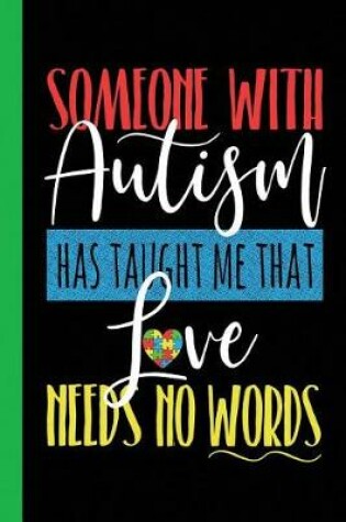 Cover of Someone With Autism Has Taught Me That Love Needs No Words