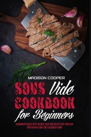 Cover of Sous Vide Cookbook for Beginners