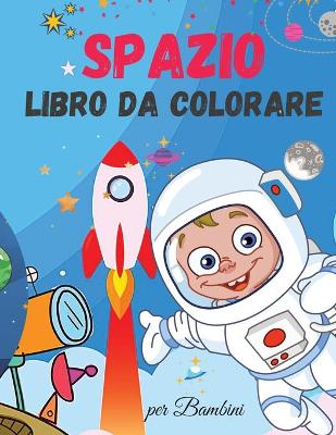 Book cover for Spazio Libro da Colorare per Bambini