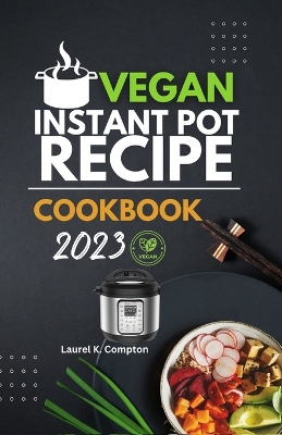 Cover of Vegan Instant Pot Recipe Cookbook 2023