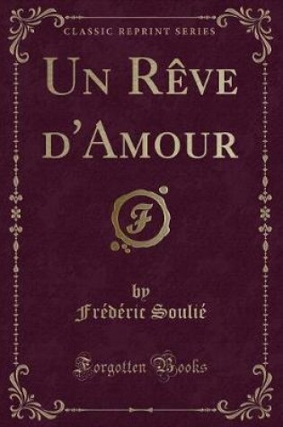 Cover of Un Rève d'Amour (Classic Reprint)