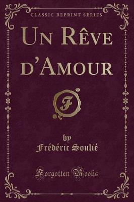 Book cover for Un Rève d'Amour (Classic Reprint)