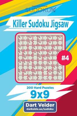 Cover of Killer Sudoku Jigsaw - 200 Hard Puzzles 9x9 (Volume 4)