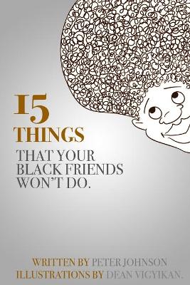 Book cover for 15 Things Your Black Friends Won't Do