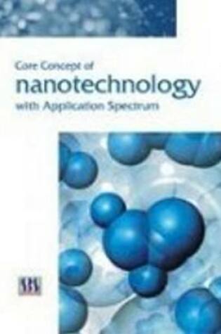 Cover of Core Concepts of Nanotechnology with Application Spectrum