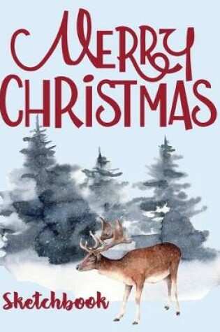 Cover of Watercolor Deer Merry Christmas Sketchbook