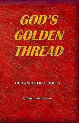 Cover of God's Golden Thread - Our Ancestral Roots