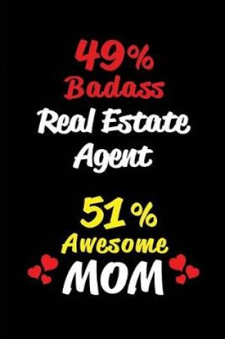 Cover of 49% Badass Real Estate Agent 51% Awesome Mom