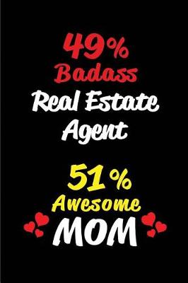 Book cover for 49% Badass Real Estate Agent 51% Awesome Mom