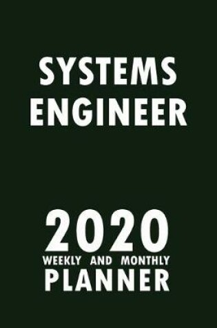 Cover of Systems Engineer 2020 Weekly and Monthly Planner