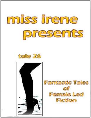 Book cover for Miss Irene Presents - Tale 26