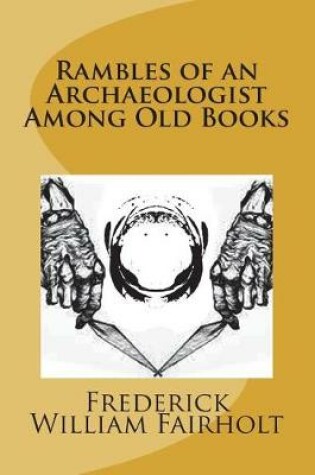 Cover of Rambles of an Archaeologist Among Old Books