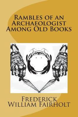 Book cover for Rambles of an Archaeologist Among Old Books