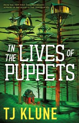 In the Lives of Puppets by T J Klune