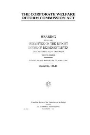 Cover of The Corporate Welfare Reform Commission Act