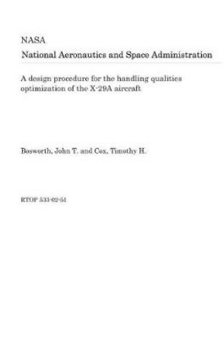 Cover of A Design Procedure for the Handling Qualities Optimization of the X-29a Aircraft