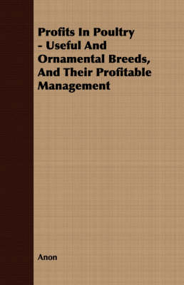 Book cover for Profits In Poultry - Useful And Ornamental Breeds, And Their Profitable Management