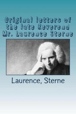 Book cover for Original letters of the late Reverend Mr. Laurence Sterne