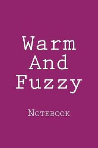 Cover of Warm And Fuzzy