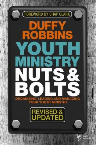 Cover of Youth Ministry Nuts and Bolts, Revised and Updated