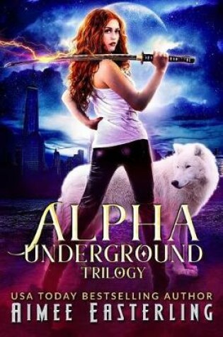 Cover of Alpha Underground Trilogy