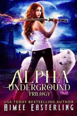 Book cover for Alpha Underground Trilogy