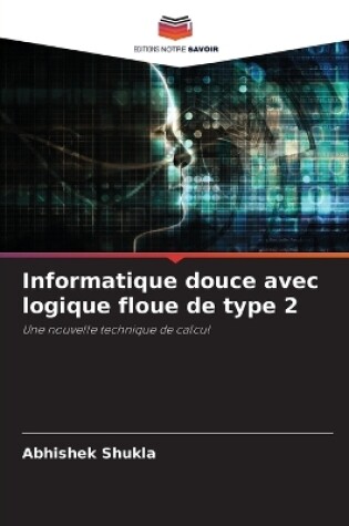 Cover of Informatique douce avec logique floue de type 2