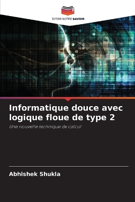 Book cover for Informatique douce avec logique floue de type 2