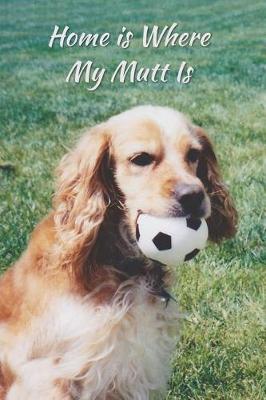 Book cover for Home Is Where My Mutt Is
