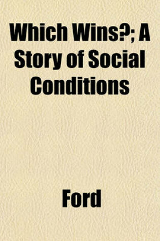 Cover of Which Wins?; A Story of Social Conditions