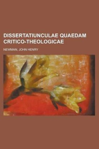 Cover of Dissertatiunculae Quaedam Critico-Theologicae