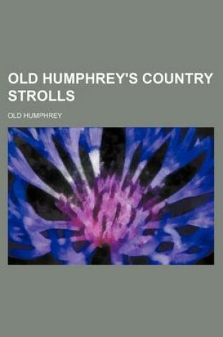 Cover of Old Humphrey's Country Strolls